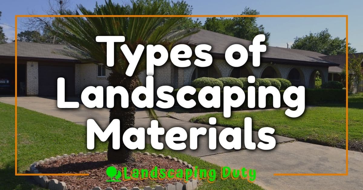 Types of Landscaping Materials