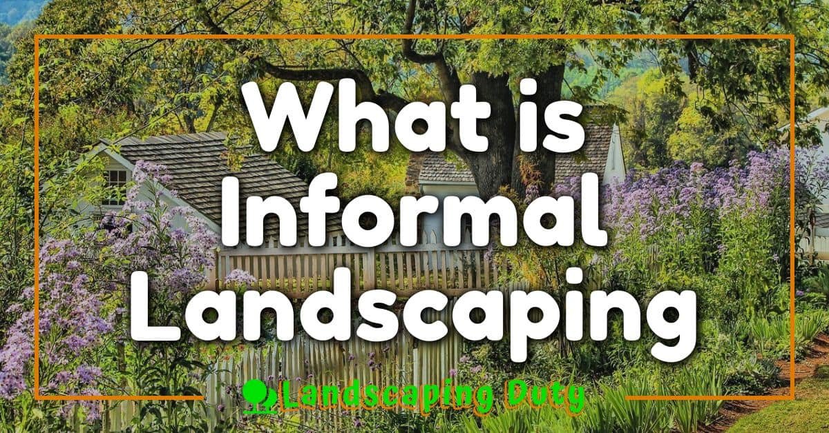 What is Informal Landscaping