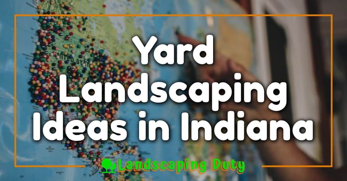 Yard Landscaping Ideas in Indiana