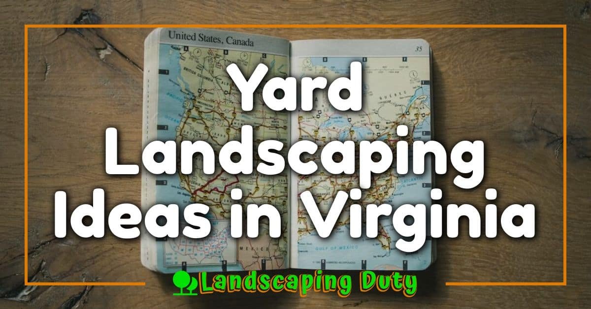 Yard Landscaping Ideas in Virginia