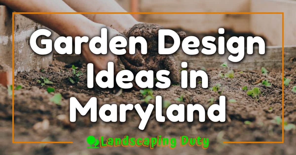 Garden Design Ideas in Maryland