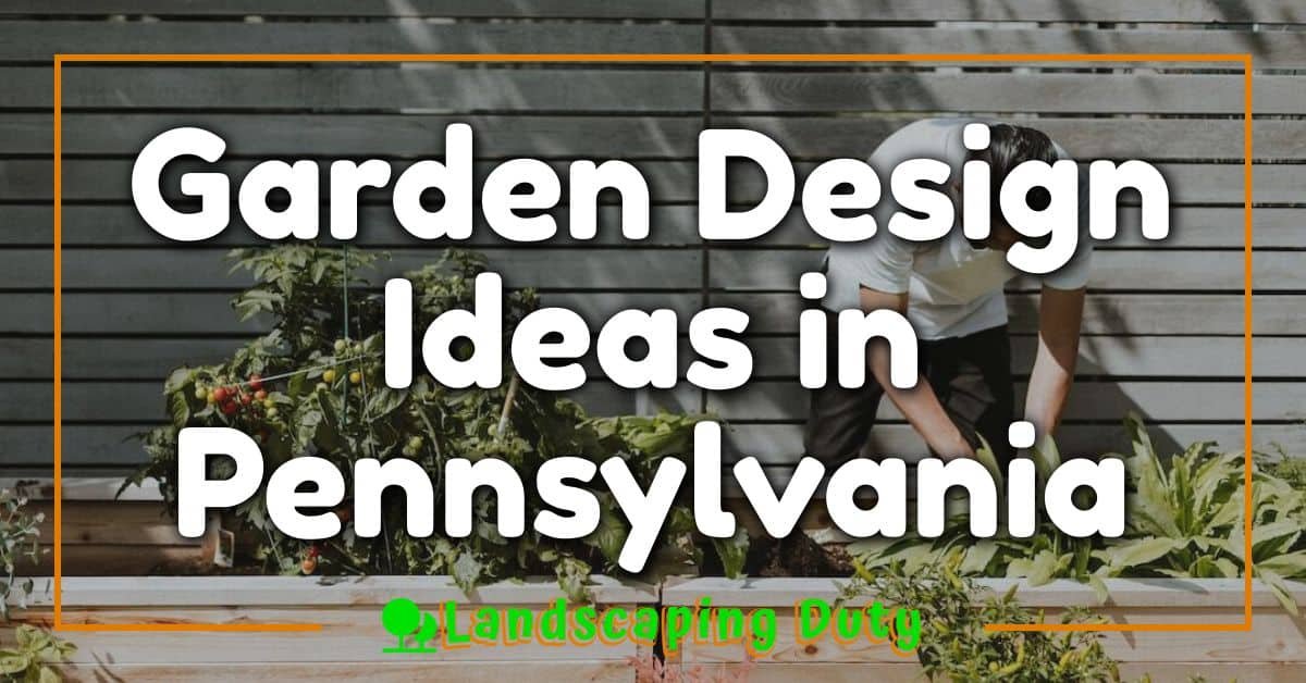 Garden Design Ideas in Pennsylvania