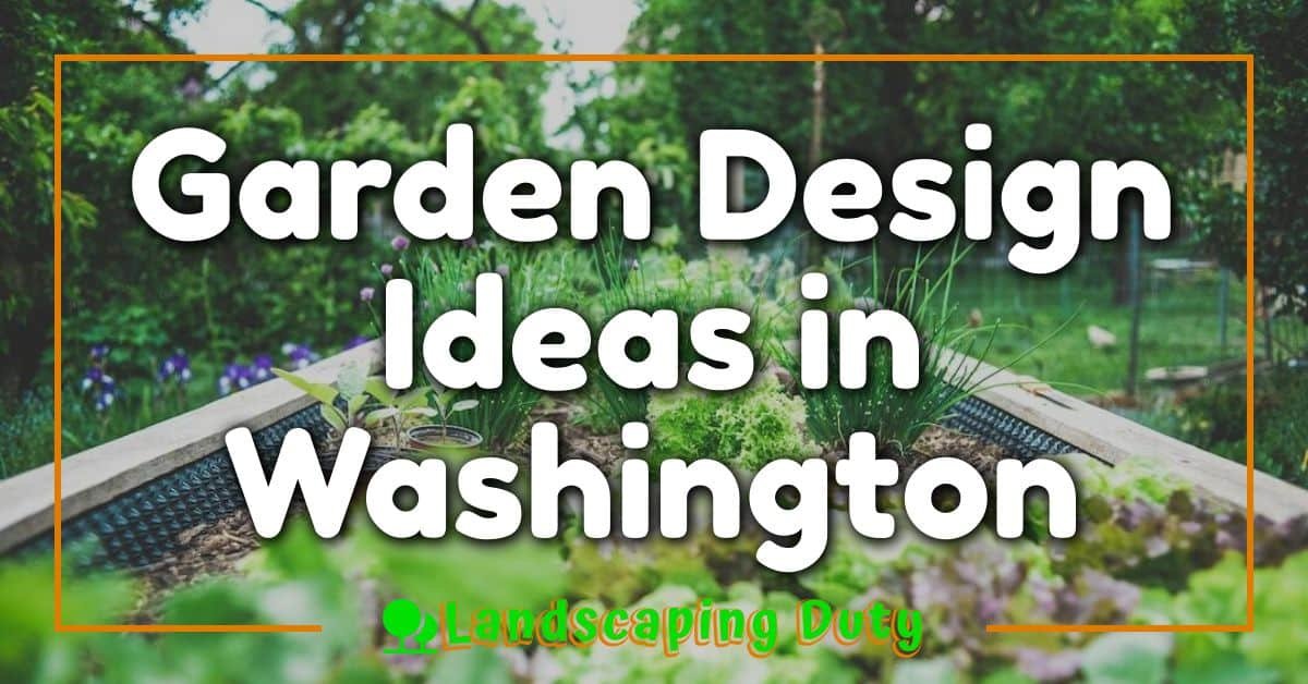 Garden Design Ideas in Washington