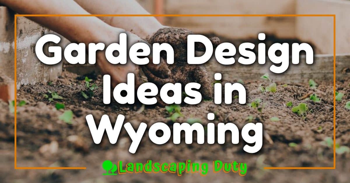 Garden Design Ideas in Wyoming