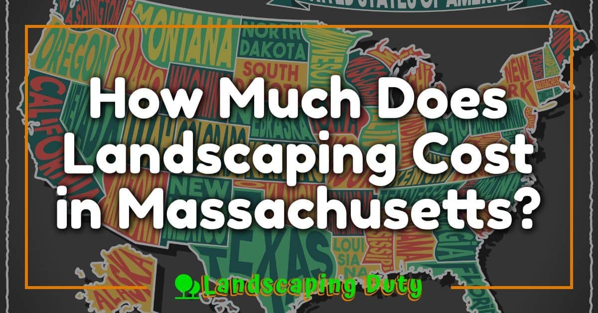 How Much Does Landscaping Cost in Massachusetts?