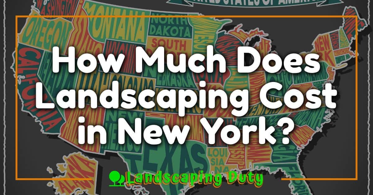 How Much Does Landscaping Cost in New York?