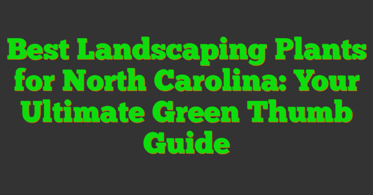 BEST PLANTS TO GROW IN NORTH CAROLINA intelligence overview